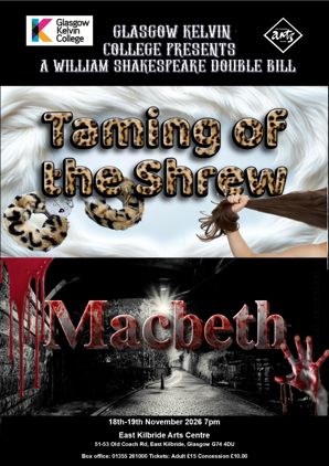 Poster for Glasgow Kelvin College's Shakespeare double bill, featuring Taming of the Shrew and Macbeth at East Kilbride Arts Centre on 18–19 November 2026.